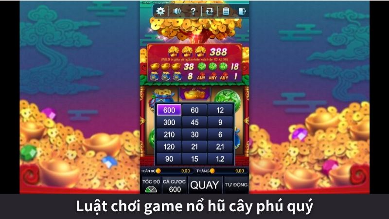 Luật chơi game nổ hũ cây phú quý