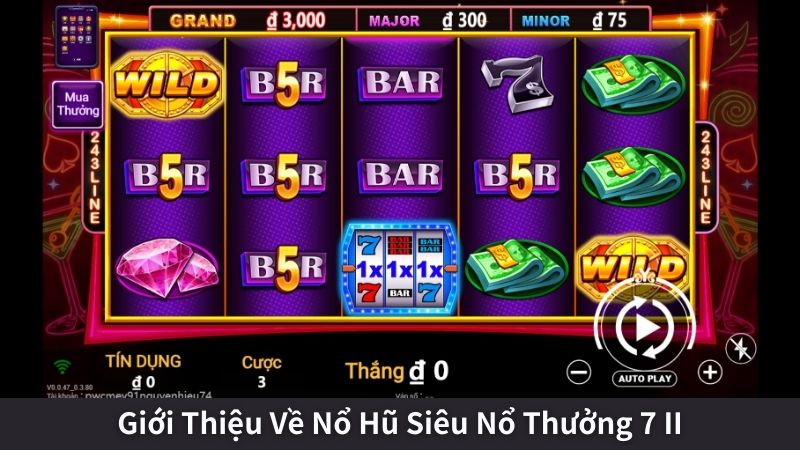 Giới Thiệu Về Nổ Hũ Siêu Nổ Thưởng 7 II