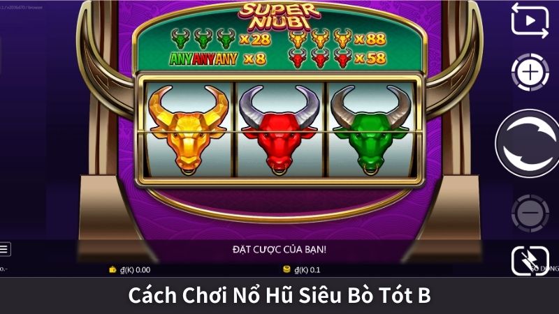 Cách Chơi Nổ Hũ Siêu Bò Tót B